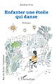 Télécharger le livre :  Enfanter une étoile qui danse
