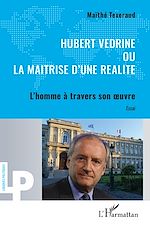 Télécharger le livre :  Hubert Védrine ou la maitrise d'une réalité
