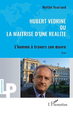 Téléchargez le livre :  Hubert Védrine ou la maitrise d'une réalité