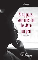 Télécharger le livre :  Si tu pars, souviens-toi de vivre un peu