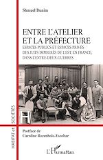 Télécharger le livre :  Entre l'atelier et la Préfecture