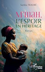 Télécharger le livre :  M'mah, l'espoir en héritage