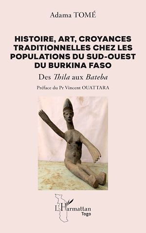 Téléchargez le livre :  Histoire, art, croyances traditionnelles chez les populations du sud-ouest du Burkina Faso