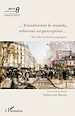 Télécharger le livre :  …Transformer le monde, réformer sa perception…