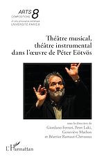 Télécharger le livre :  Théâtre musical, théâtre instrumental dans l'œuvre de Péter Eötvös