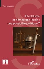 Télécharger le livre :  Féodalisme et démocratie locale : une possibilité politique ?