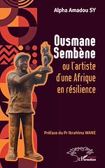 Télécharger le livre :  Ousmane Sembène ou l'artiste d'une Afrique  en résilience
