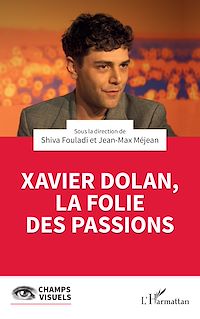 Téléchargez le livre :  Xavier Dolan, la folie des passions