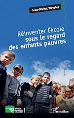 Télécharger le livre :  Réinventer l'école sous le regard des enfants pauvres