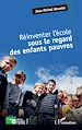 Télécharger le livre :  Réinventer l'école sous le regard des enfants pauvres