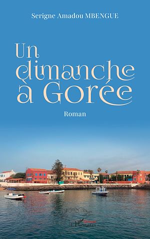 Téléchargez le livre :  Un dimanche à Gorée