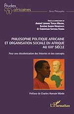 Télécharger le livre :  Philosophie politique africaine et organisation sociale en Afrique au XXIe siècle