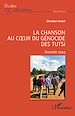 Télécharger le livre :  La chanson au coeur du génocide des Tutsi