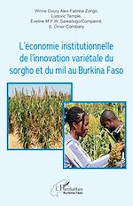 Télécharger le livre :  L'économie institutionnelle de l'innovation variétale du sorgho et du mil au Burkina Faso