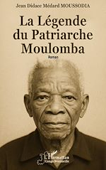 Télécharger le livre :  La Légende du Patriarche Moulomba