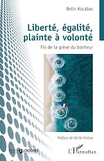 Télécharger le livre :  Liberté, égalité, plainte à volonté