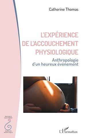 Téléchargez le livre :  L'expérience de l'accouchement physiologique