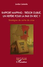 Télécharger le livre :  Rapport Mapping : trésor oublié, un repère pour la paix en RDC ?