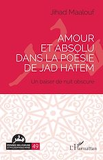 Télécharger le livre :  Amour et absolu dans la poésie de Jad Hatem