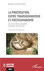 Télécharger le livre :  La procréation, entre transhumanisme et posthumanisme
