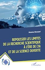 Télécharger le livre :  Repousser les limites de la recherche scientifique à l'ère de l'IA et de la science ouverte