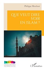 Télécharger le livre :  Que veut dire voir en Islam ?