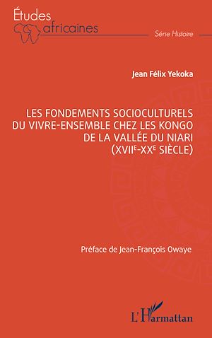 Téléchargez le livre :  Les fondements socioculturels  du vivre-ensemble chez les Kongo de la vallée du Niari (XVIIe-XXe siècle)
