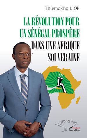 Téléchargez le livre :  La révolution pour un Sénégal prospère dans une Afrique souveraine