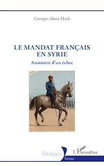 Télécharger le livre :  Le mandat français en Syrie