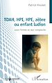 Télécharger le livre :  TDAH, HPI, HPE, zèbre ou enfant ludion