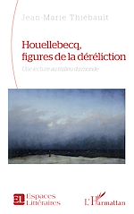 Télécharger le livre :  Houellebecq, figures de la déréliction