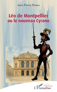 Télécharger le livre : Léo de Montpellier ou le nouveau Cyrano
