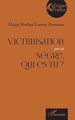 Télécharger le livre :  Victimisation suivi de Nègre, qui es-tu ?