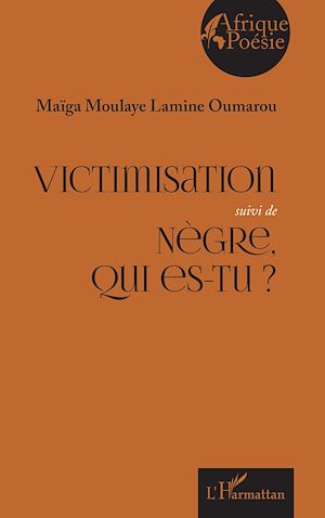 Téléchargez le livre :  Victimisation suivi de Nègre, qui es-tu ?