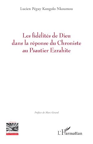 Téléchargez le livre :  Les fidélités de Dieu dans la réponse du Chroniste au Psautier Ezrahite
