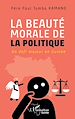 Télécharger le livre :  La beauté morale de la politique
