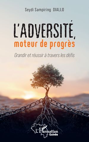 Téléchargez le livre :  L'adversité, moteur de progrès
