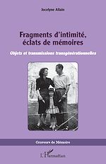Télécharger le livre :  Fragments d'intimité, éclats de mémoires