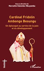 Télécharger le livre :  Cardinal Fridolin Ambongo Besungu
