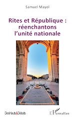 Télécharger le livre :  Rites et République : réenchantons l'unité nationale