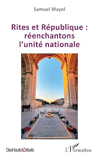 Téléchargez le livre :  Rites et République : réenchantons l'unité nationale