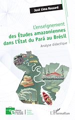Télécharger le livre :  L'enseignement des Études amazoniennes dans l'État du Pará au Brésil