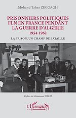Download this eBook Prisonniers politiques FLN en France pendant la guerre d'Algérie 1954-1962