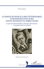 Download this eBook Le droit d'exercice des vétérinaires étrangers et/ou juifs avant, pendant et après Vichy