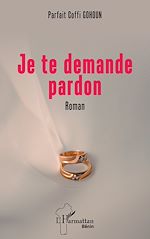 Télécharger le livre :  Je te demande pardon