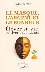 Download this eBook Le masque, l'argent et le bonheur