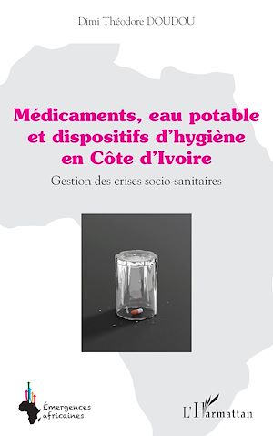 Téléchargez le livre :  Médicaments, eau potable et dispositifs d'hygiène en Côte d'Ivoire