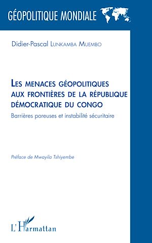 Téléchargez le livre :  Les menaces géopolitiques aux frontières de la république démocratique du congo