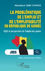 Télécharger le livre :  La problématique de l'emploi et de l'employabilité en République de Guinée