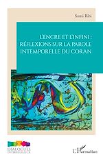 Télécharger le livre :  L'encre et l'infini : réflexions sur la parole intemporelle du Coran